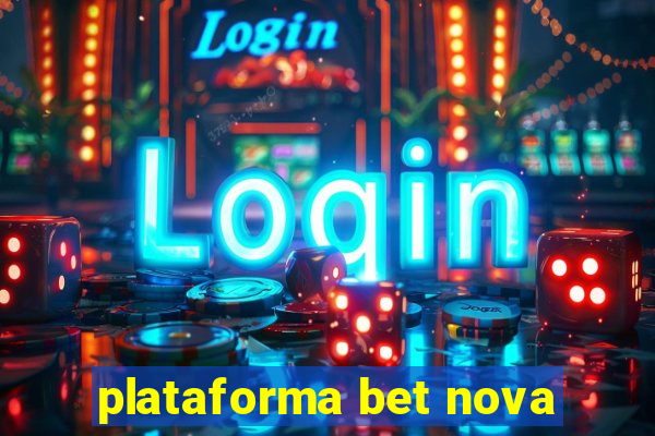 plataforma bet nova